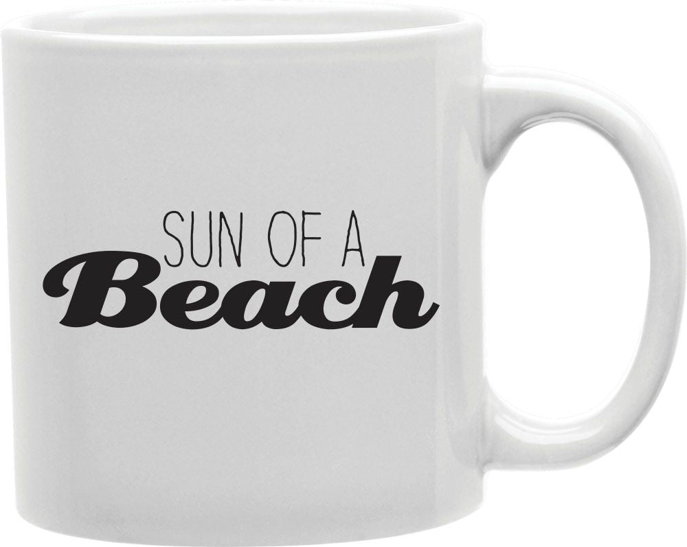 Sun Of A Beach Coffee and Tea Ceramic Mug 11oz