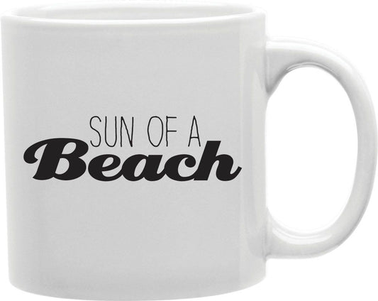 Sun Of A Beach Coffee and Tea Ceramic Mug 11oz