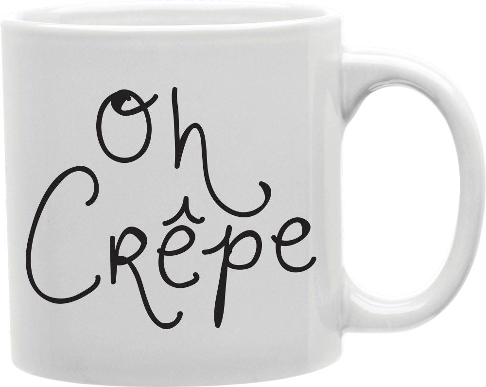 Oh Crepe Script Coffee and Tea Ceramic Mug 11oz