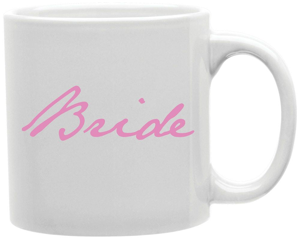 Bride Script Coffee and Tea Ceramic Mug 11oz