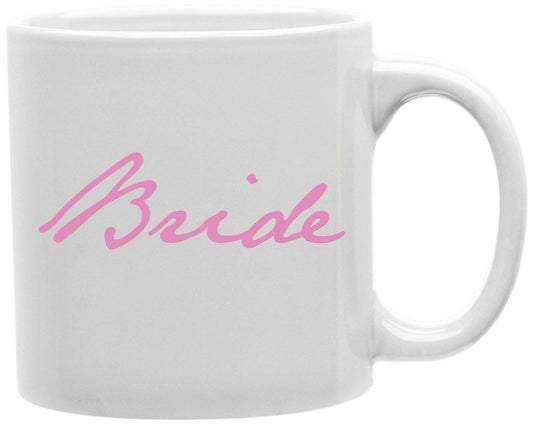 Bride Script Coffee and Tea Ceramic Mug 11oz