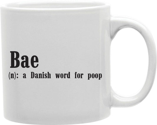 Bae Is A Danish Word For Poop Coffee and Tea Ceramic Mug 11oz