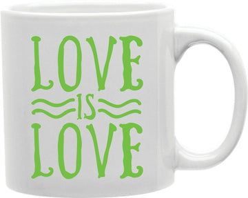 Love Is Love Green Coffee and Tea Ceramic Mug 11oz