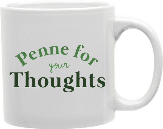 Penne For Your Thoughts Coffee and Tea Ceramic Mug 11oz