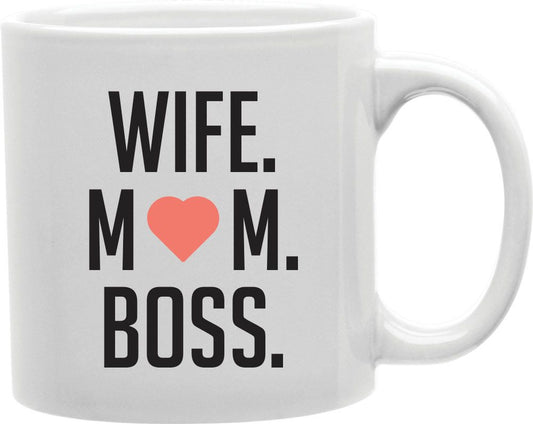 Wife Mom Boss Coffee and Tea Ceramic Mug 11oz