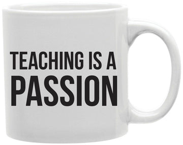 Teaching Is A Passion Coffee and Tea Ceramic Mug 11oz