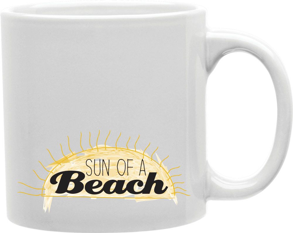 Sun Of A Beach Sunshine Coffee and Tea Ceramic Mug 11oz