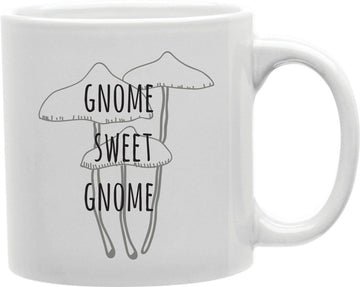 Gnome Sweet Gnome Tall Coffee and Tea Ceramic Mug 11oz