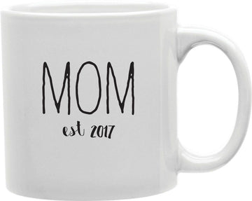 Mom Est 2017 Coffee and Tea Ceramic Mug 11oz