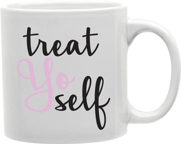 Treat Yo Self Script Coffee and Tea Ceramic Mug 11oz