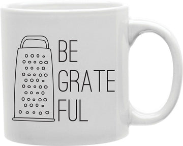 Be Grate Ful Coffee and Tea Ceramic Mug 11oz