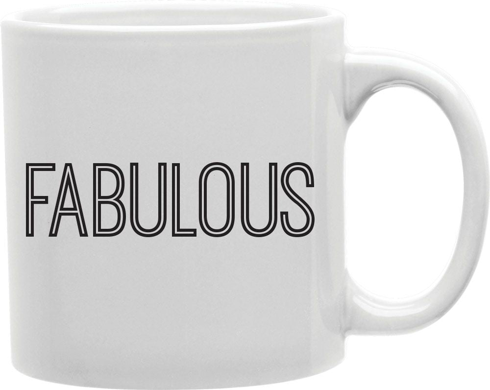 Fabulous Coffee and Tea Ceramic Mug 11oz
