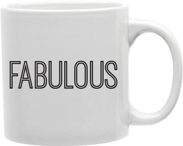 Fabulous Coffee and Tea Ceramic Mug 11oz