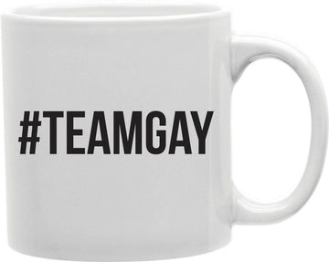 #TeamGay Bold Coffee and Tea Ceramic Mug 11oz