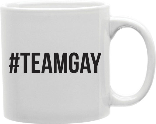 #TeamGay Bold Coffee and Tea Ceramic Mug 11oz