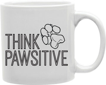 Think Pawsitive Coffee and Tea Ceramic Mug 11oz