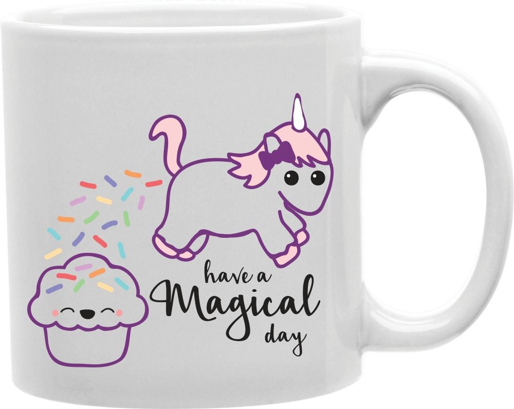 Have A Magical Day Unicorn Coffee and Tea Ceramic Mug 11oz
