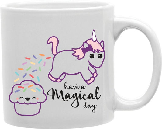 Have A Magical Day Unicorn Coffee and Tea Ceramic Mug 11oz
