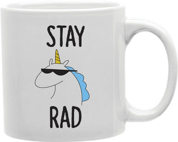 Stay Rad Unicorn Coffee and Tea Ceramic Mug 11oz