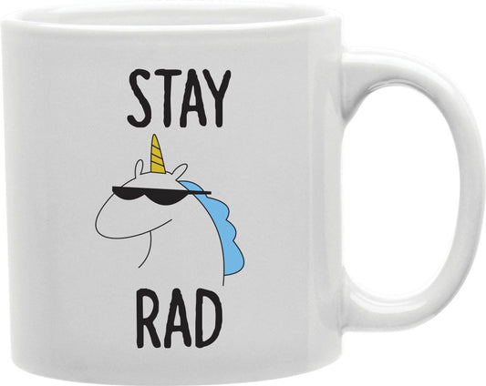 Stay Rad Unicorn Coffee and Tea Ceramic Mug 11oz