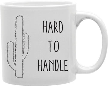 Hard To Handle Cactus Coffee and Tea Ceramic Mug 11oz