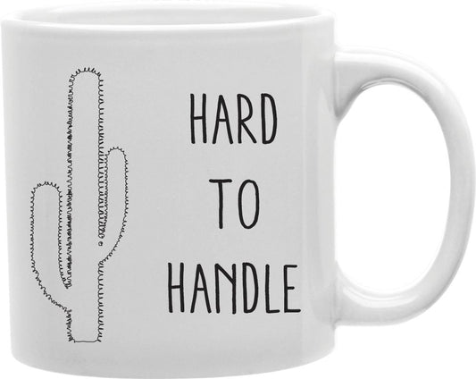 Hard To Handle Cactus Coffee and Tea Ceramic Mug 11oz