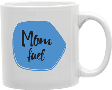 Mom Fuel Blue Coffee and Tea Ceramic Mug 11oz
