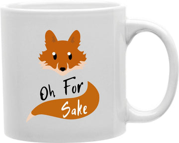 Oh For Fox Sake Coffee and Tea Ceramic Mug 11oz
