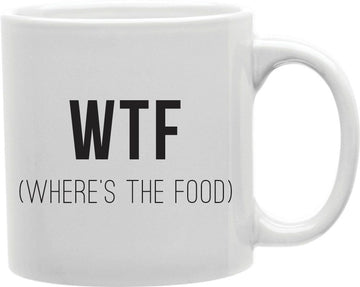 WTF Where's The Food Coffee and Tea Ceramic Mug 11oz