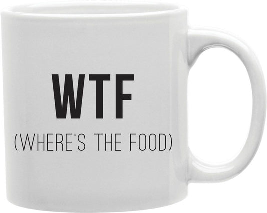 WTF Where's The Food Coffee and Tea Ceramic Mug 11oz