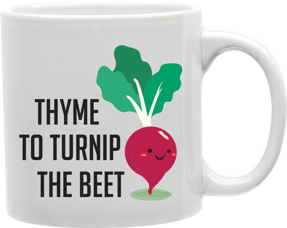 Thyme To Turnip The Beet Coffee and Tea Ceramic Mug 11oz
