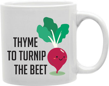 Thyme To Turnip The Beet Coffee and Tea Ceramic Mug 11oz