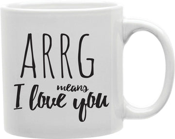 ARRG Means I Love You Coffee and Tea Ceramic Mug 11oz
