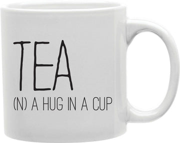 Tea A Hug In A Cup Coffee and Tea Ceramic Mug 11oz