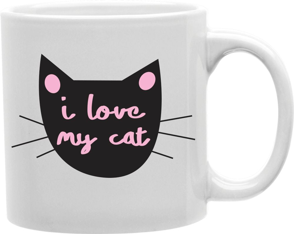 I Love My Cat Coffee and Tea Ceramic Mug 11oz
