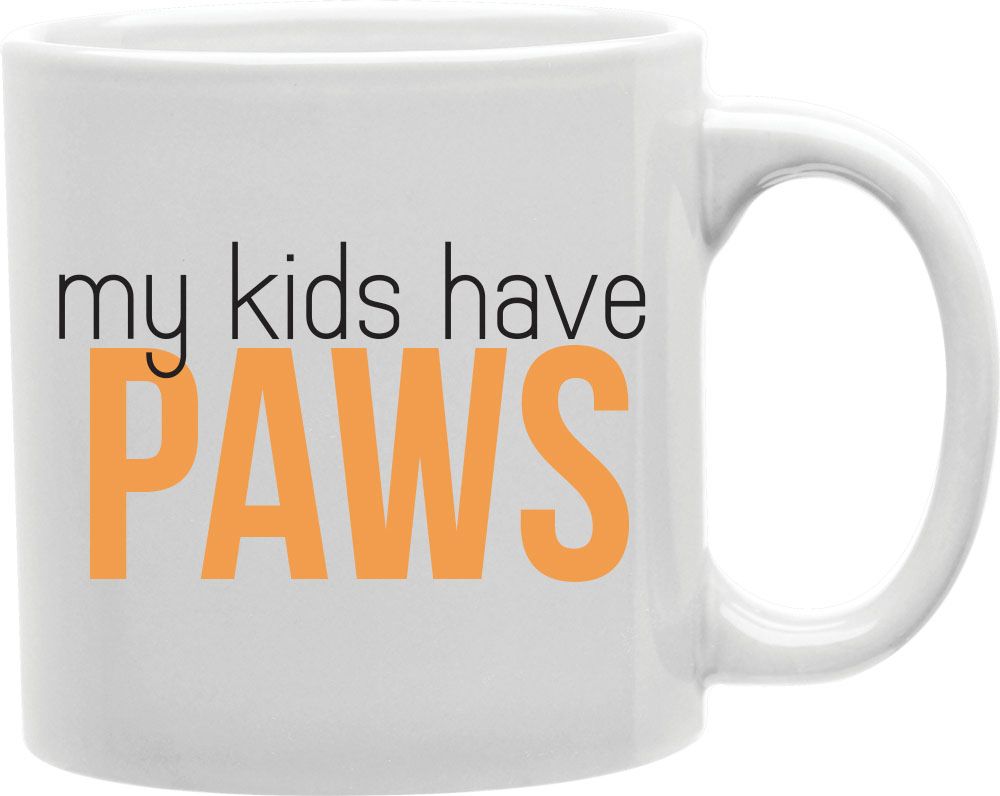 My Kids Have Paws Orange Coffee and Tea Ceramic Mug 11oz