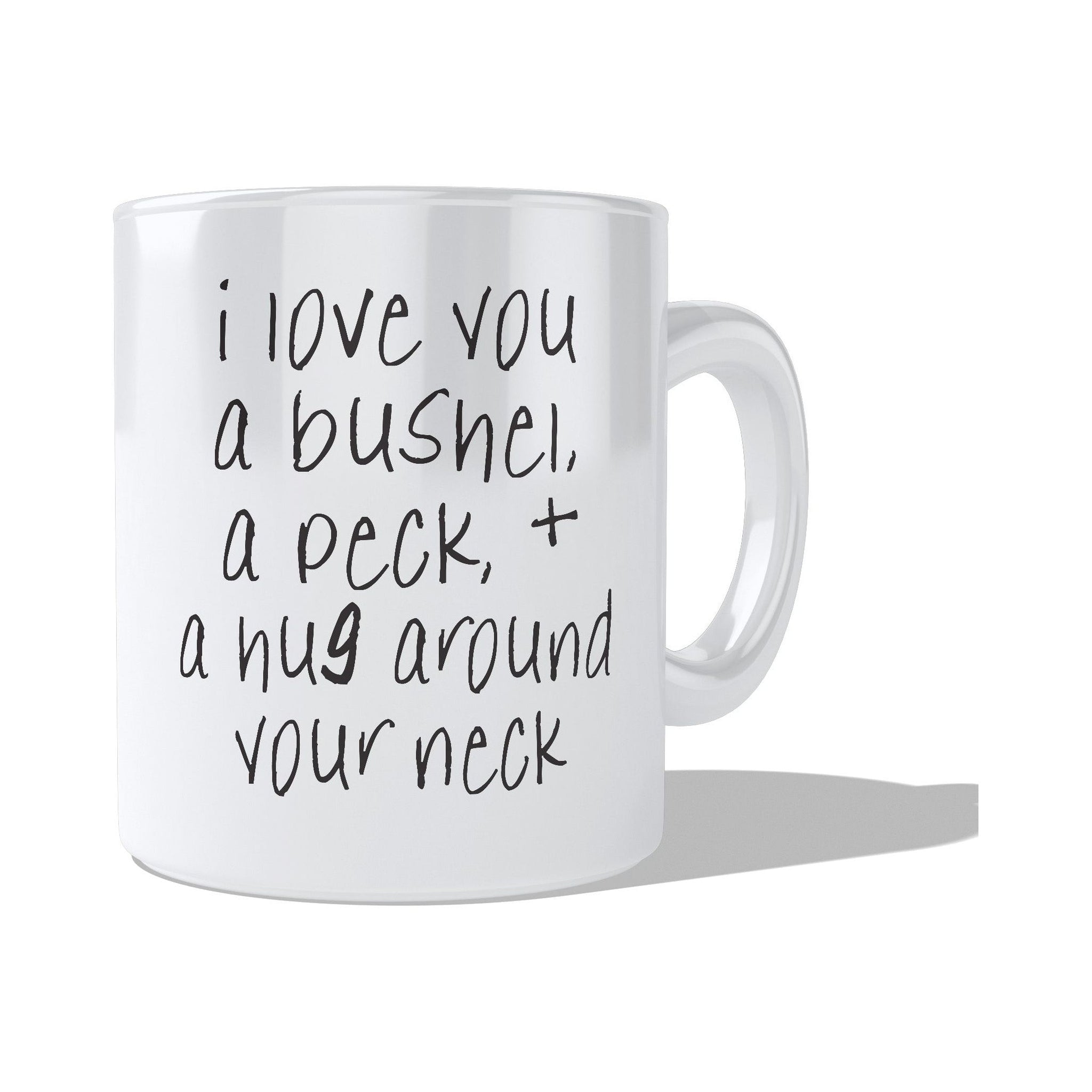 I love you a brushel  Coffee and Tea Ceramic  Mug 11oz
