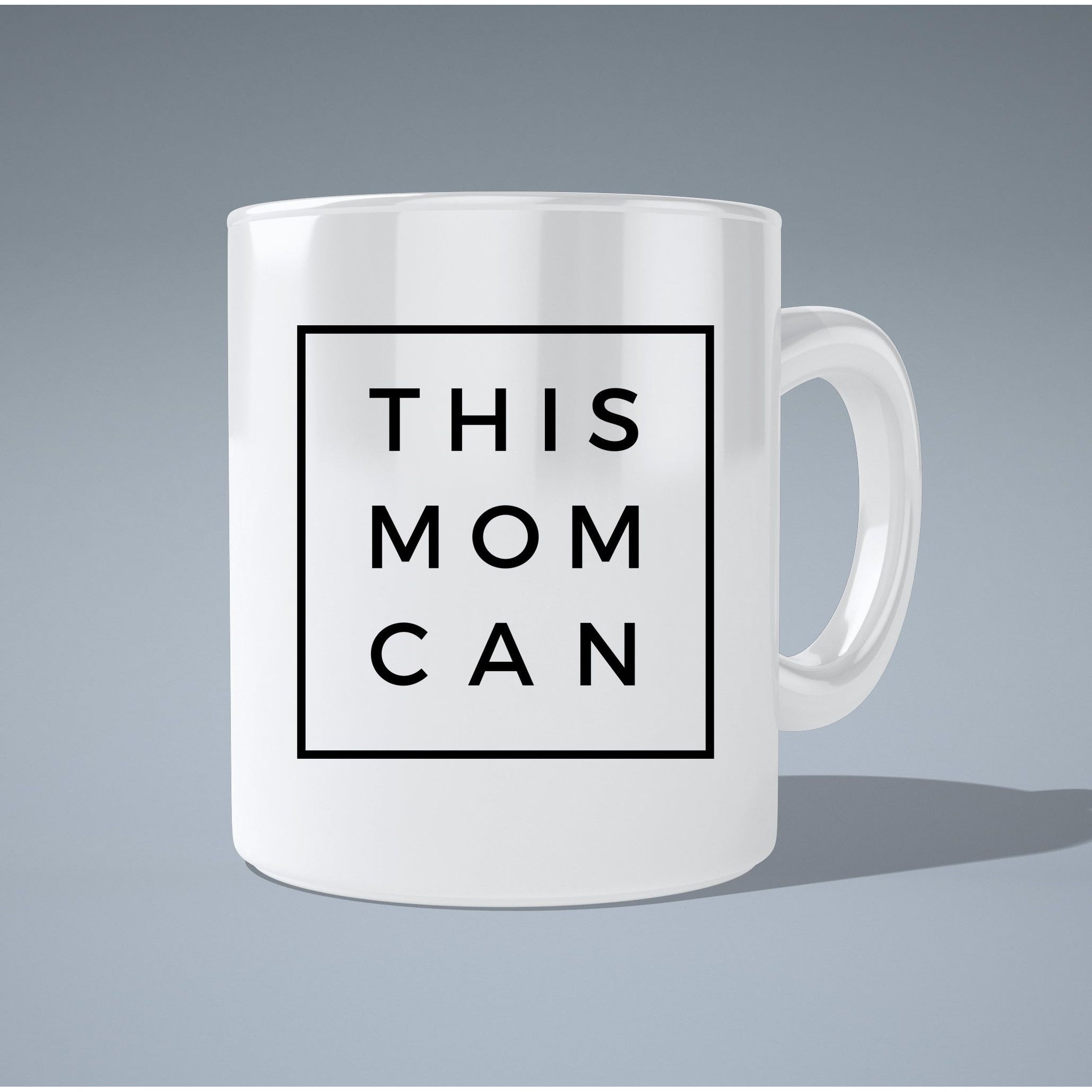 This Mom Can  Coffee and Tea Ceramic  Mug 11oz