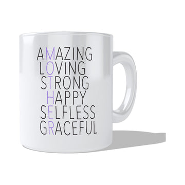 Mother Spelled out , Amazing, Loving, Strong, Happy, Selfless, Graceful Coffee and Tea Ceramic  Mug 11oz