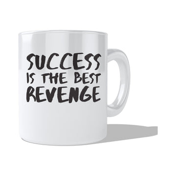 Success is the best revenge  Coffee and Tea Ceramic  Mug 11oz