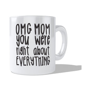 OMG mom, you were right about everything