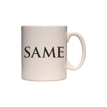 SAME  Coffee and Tea Ceramic  Mug 11oz