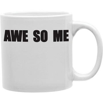 Awe so me B&W ceramic Mug  Coffee and Tea Ceramic  Mug 11oz