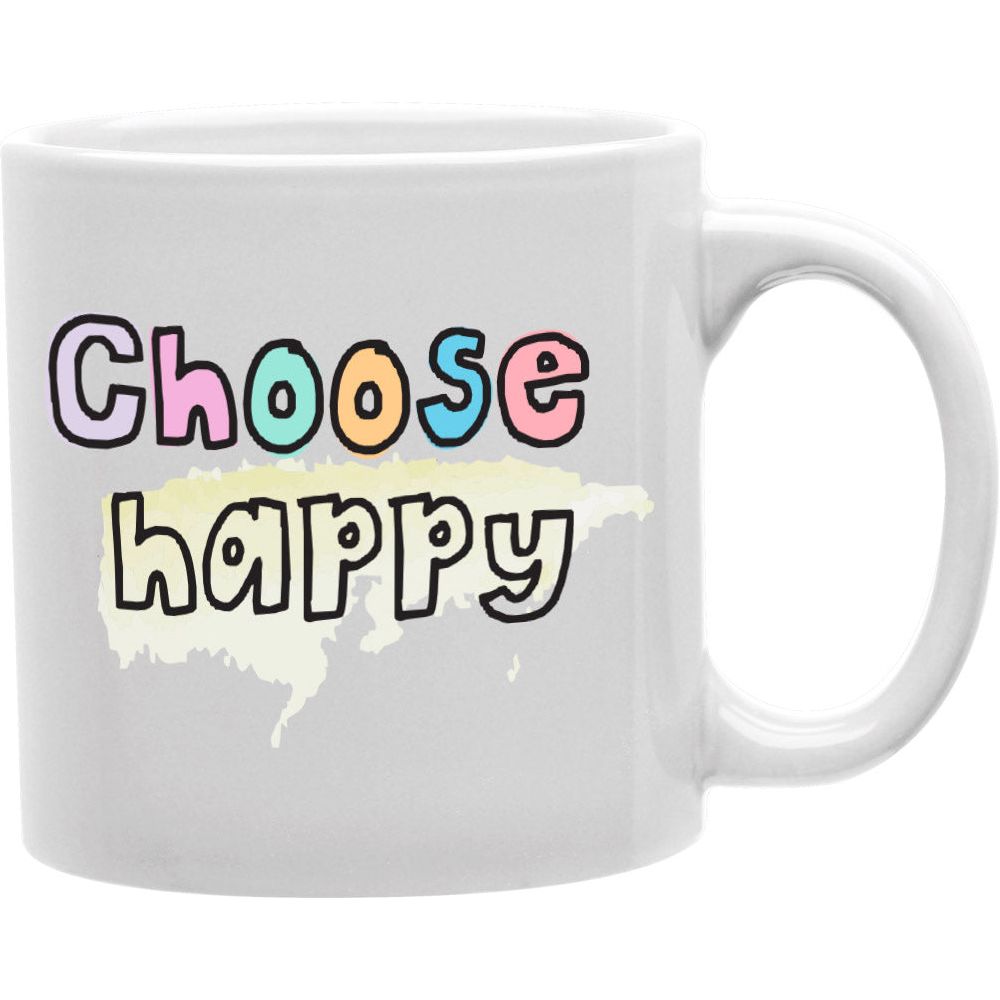 CHOOSE HAPPY COFFEE MUG  Coffee and Tea Ceramic  Mug 11oz