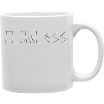 FLAWLESS Mug  Coffee and Tea Ceramic  Mug 11oz