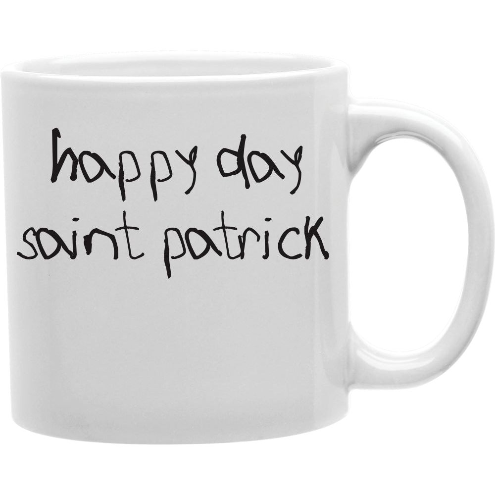 HAPPY DAY SAINT PATRICK Coffee and Tea Ceramic  Mug 11oz
