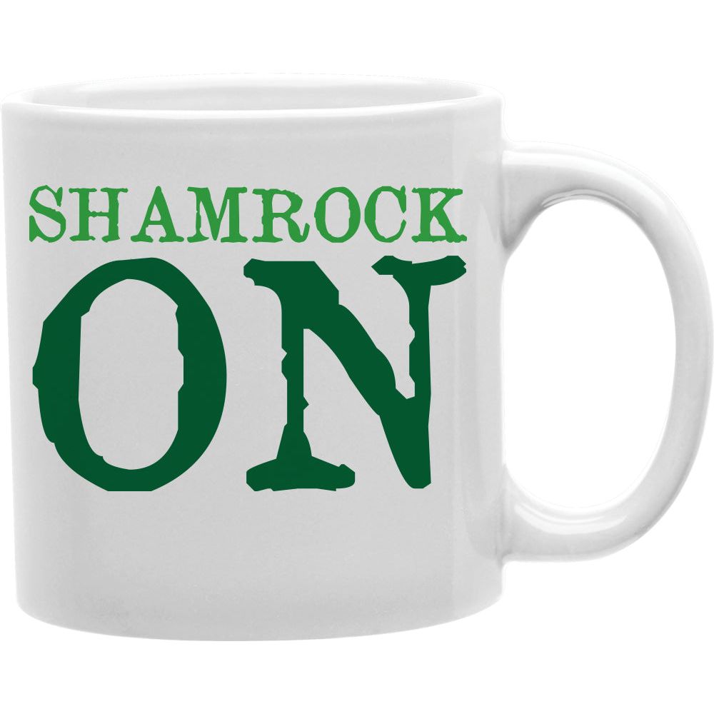 SHAMROCK ON Coffee and Tea Ceramic  Mug 11oz