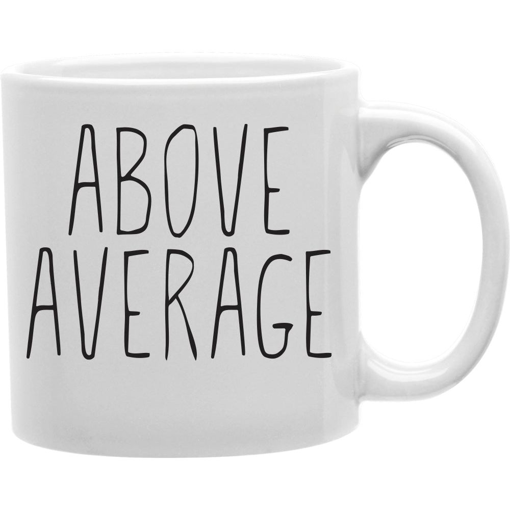 Above Average EveryDay Mug