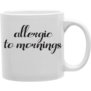 Are you not a morning person? Coffee and Tea Ceramic Mug 11oz