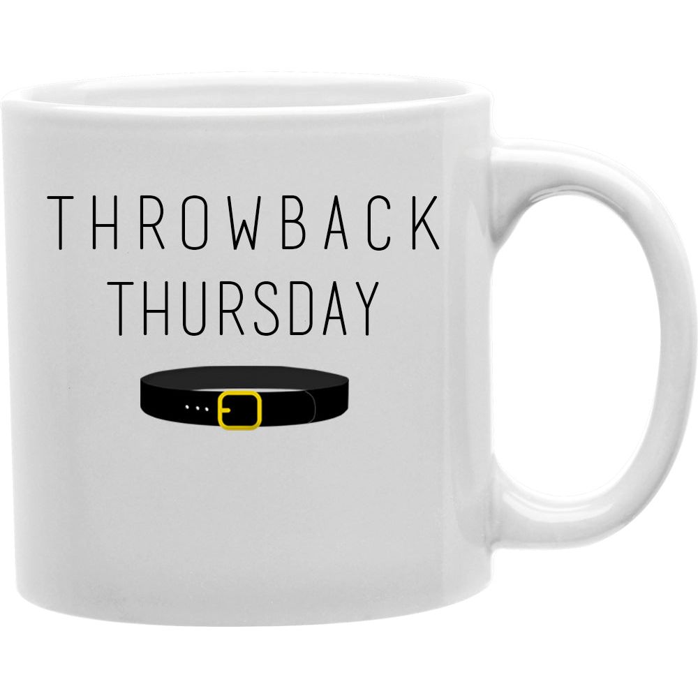 Throwback Thursday Belt Mug  Coffee and Tea Ceramic  Mug 11oz